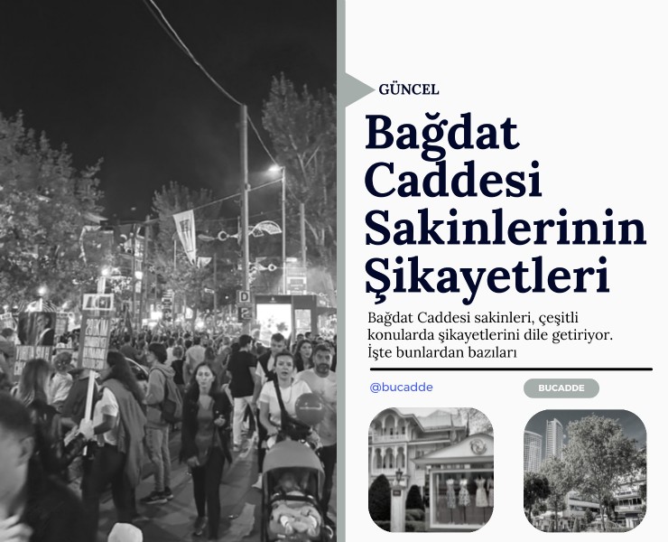 Bağdat caddesi sakinleri nelerden şikayet ediyor?